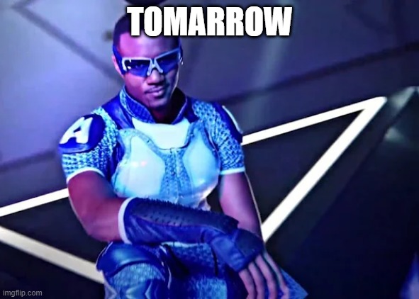 TOMARROW | made w/ Imgflip meme maker