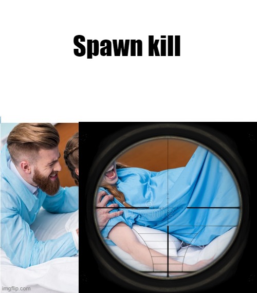 a 9mm can get the job done | Spawn kill | image tagged in pie charts,e | made w/ Imgflip meme maker