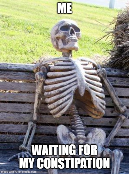 AI Image | ME; WAITING FOR MY CONSTIPATION | image tagged in memes,waiting skeleton | made w/ Imgflip meme maker