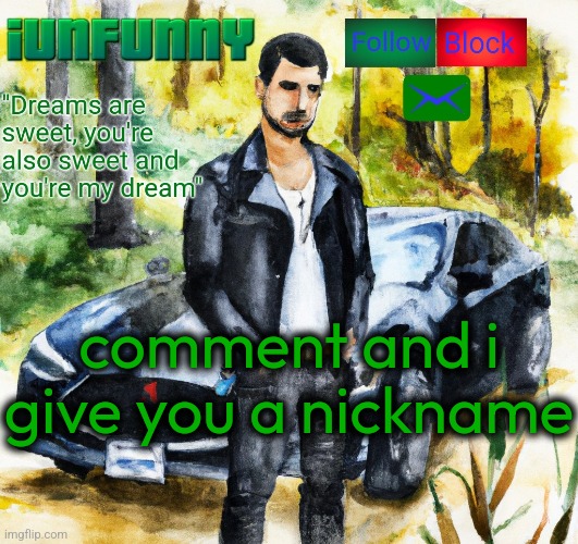 iunfunny.co | comment and i give you a nickname | image tagged in iunfunny co | made w/ Imgflip meme maker