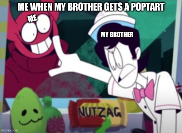 yummy | ME WHEN MY BROTHER GETS A POPTART; ME; MY BROTHER | image tagged in spongebob yeet | made w/ Imgflip meme maker