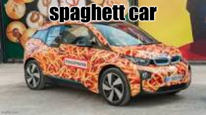 image title.png | spaghett car | image tagged in happy happy happy | made w/ Imgflip meme maker