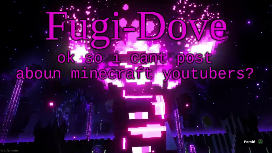 FDAT 6 | ok so i cant post aboun minecraft youtubers? | image tagged in fdat 6 | made w/ Imgflip meme maker