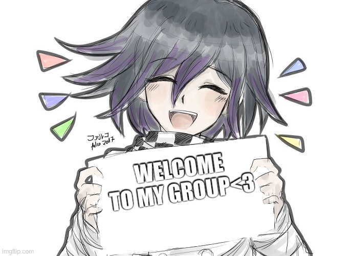 Hii | WELCOME TO MY GROUP<3 | image tagged in kokichi holding blank sign | made w/ Imgflip meme maker