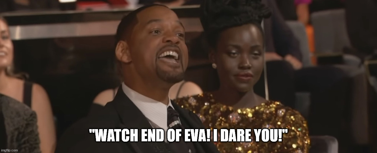 Keep my wifes name out of your mouth | "WATCH END OF EVA! I DARE YOU!" | image tagged in keep my wifes name out of your mouth | made w/ Imgflip meme maker