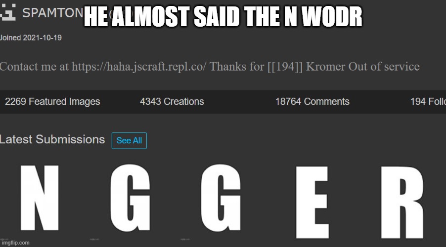get real | HE ALMOST SAID THE N WODR | made w/ Imgflip meme maker