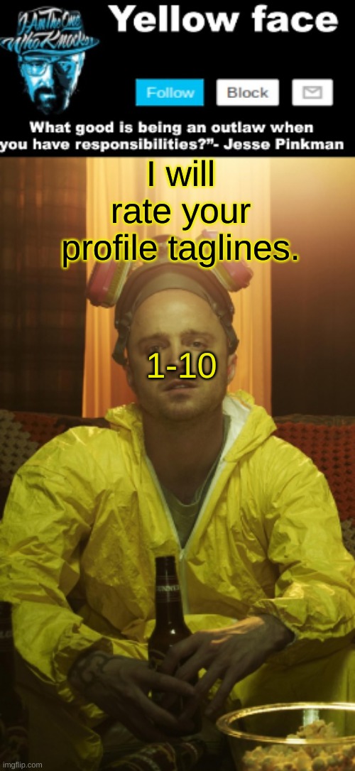 Yeah, huh, life is like a motherfuckin' dream (like a dream) Fill my double cup up with some lean (with some lean) | I will rate your profile taglines. 1-10 | image tagged in jesse template thanks yachi | made w/ Imgflip meme maker