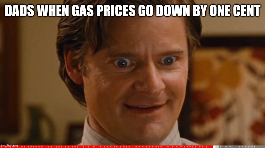 Pog Frank | DADS WHEN GAS PRICES GO DOWN BY ONE CENT | image tagged in pog frank | made w/ Imgflip meme maker