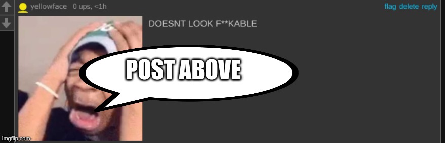 POST ABOVE | made w/ Imgflip meme maker