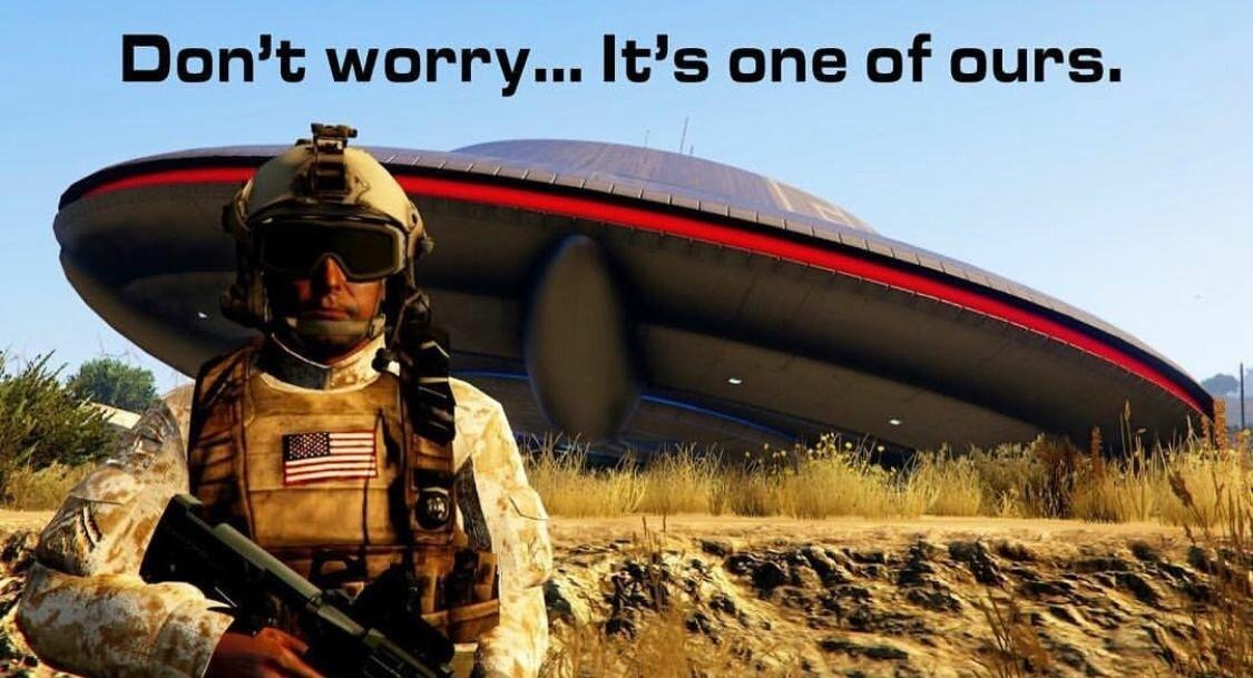 Don't worry. It's one of ours. | image tagged in ufos,ufo,us space force,roswell,new mexico,tinfoil hat | made w/ Imgflip meme maker