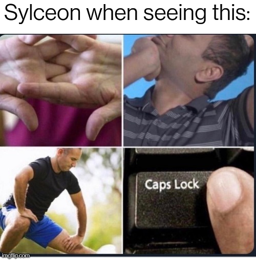 Cracks knuckles | Sylceon when seeing this: | image tagged in cracks knuckles | made w/ Imgflip meme maker