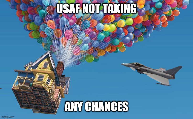 Down | USAF NOT TAKING; ANY CHANCES | image tagged in balloon,china | made w/ Imgflip meme maker