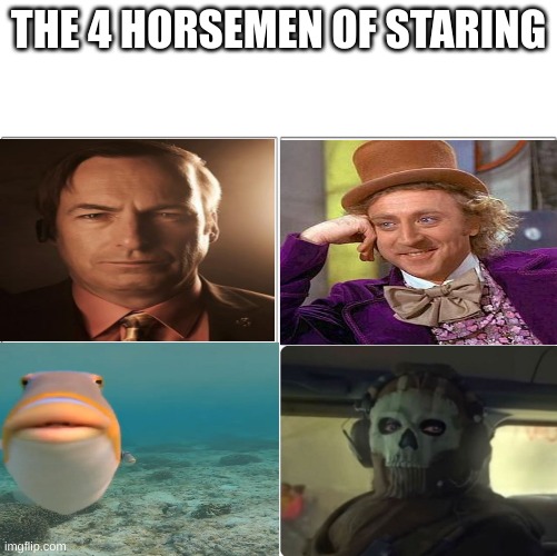 The 4 horseman of staring | THE 4 HORSEMEN OF STARING | image tagged in the 4 horsemen of | made w/ Imgflip meme maker