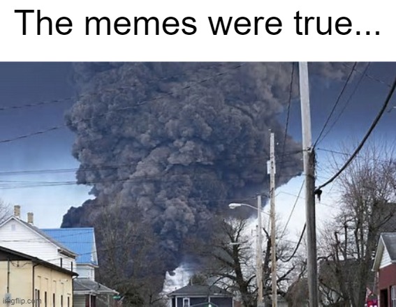 "oNlY iN oHiO" | The memes were true... | image tagged in only in ohio,ohio,ohio train derailment | made w/ Imgflip meme maker