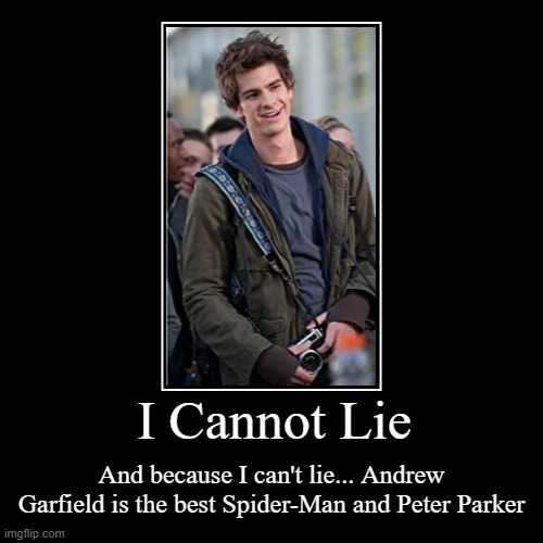 andrew garfield is the best spider-man | image tagged in funny,demotivationals,andrew garfield is the best spider-man | made w/ Imgflip demotivational maker