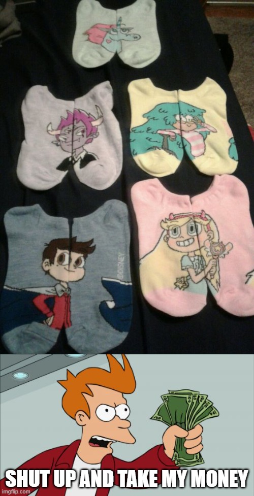 I need them lol | SHUT UP AND TAKE MY MONEY | image tagged in memes,shut up and take my money fry,socks,star vs the forces of evil,svtfoe,i need it | made w/ Imgflip meme maker