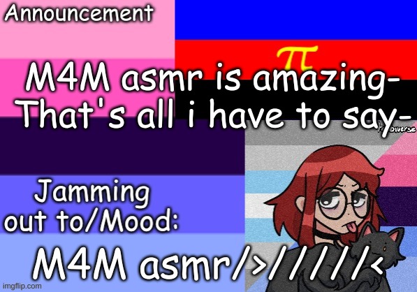 Trans_Boy-ish's Announcement Template | M4M asmr is amazing-
That's all i have to say-; M4M asmr/>/////< | image tagged in trans_boy-ish's announcement template | made w/ Imgflip meme maker