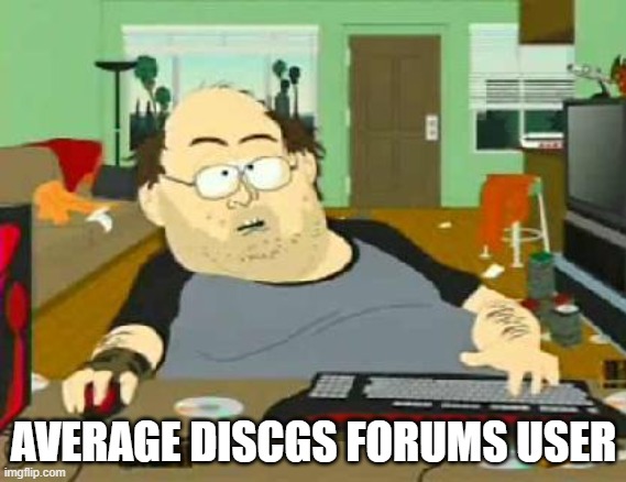 south park wow guy | AVERAGE DISCGS FORUMS USER | image tagged in south park wow guy | made w/ Imgflip meme maker