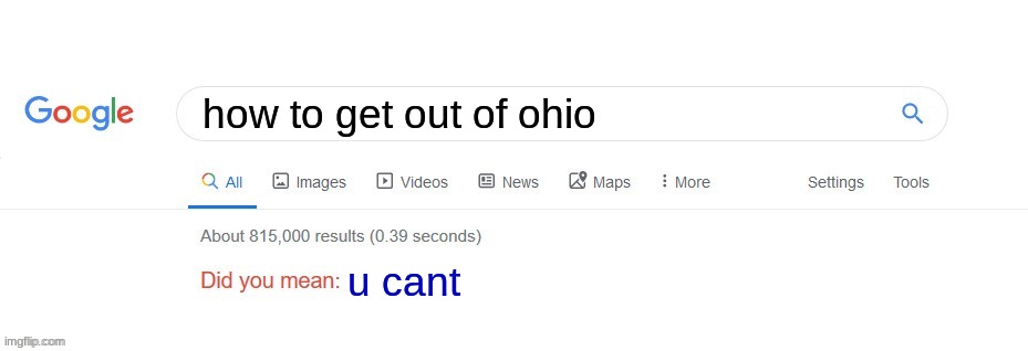 January memes be like : | how to get out of ohio; u cant | image tagged in did you mean | made w/ Imgflip meme maker