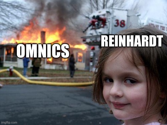 Disaster Girl | OMNICS; REINHARDT | image tagged in overwatch | made w/ Imgflip meme maker