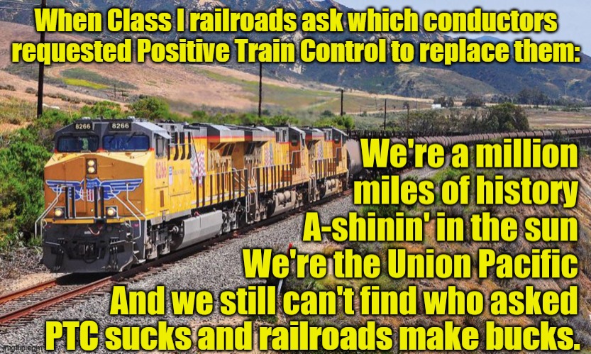 I'm looking at you, BNSF!! | When Class I railroads ask which conductors requested Positive Train Control to replace them:; PTC sucks and railroads make bucks. | image tagged in union pacific can't find who asked,railfan,rail laborers,engineers,conductors,bnsf | made w/ Imgflip meme maker
