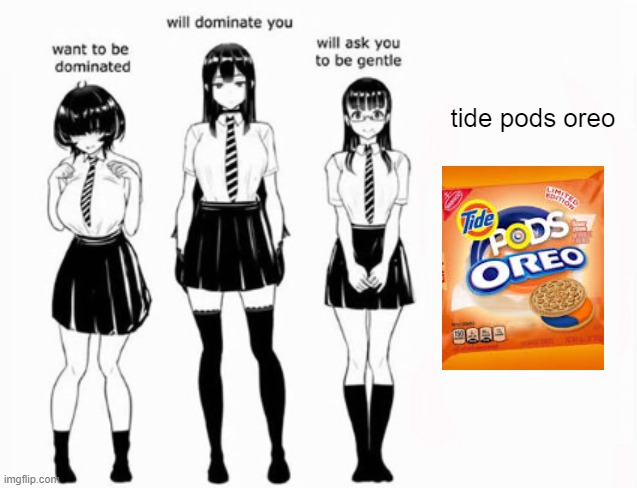oreo... | tide pods oreo | image tagged in domination stats,oreo,tide pods | made w/ Imgflip meme maker