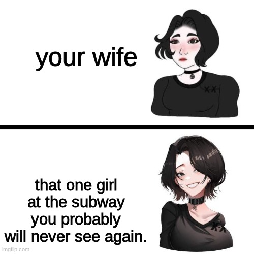DOOMER GIRL | your wife; that one girl at the subway you probably will never see again. | image tagged in doomer girl vs anime doomer girl | made w/ Imgflip meme maker