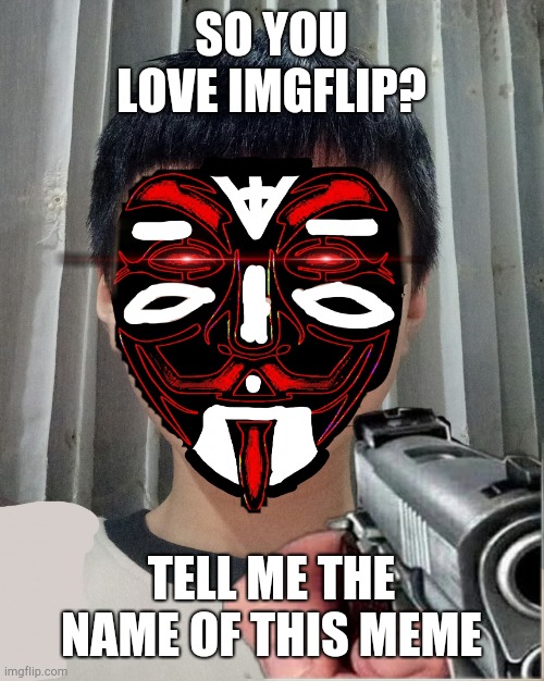 Stuffs boutta get DREWsome | SO YOU LOVE IMGFLIP? TELL ME THE NAME OF THIS MEME | image tagged in stuffs boutta get drewsome | made w/ Imgflip meme maker