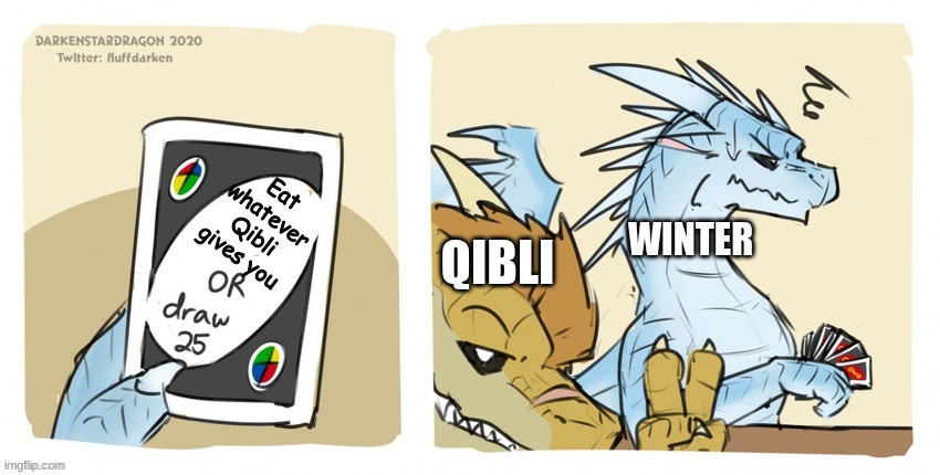 Wings of fire UNO | Eat whatever Qibli gives you; QIBLI; WINTER | image tagged in wings of fire uno | made w/ Imgflip meme maker