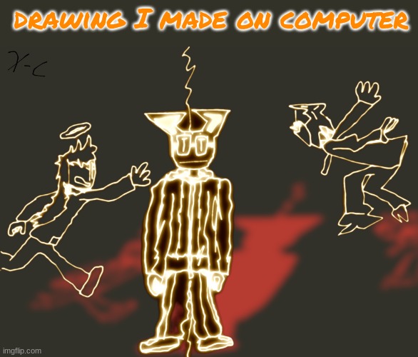 drawing | drawing I made on computer | image tagged in e | made w/ Imgflip meme maker