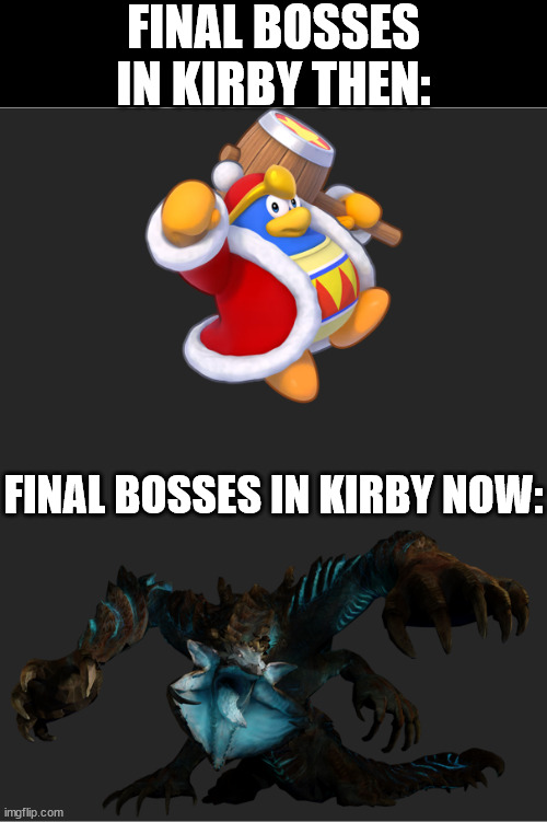 FINAL BOSSES IN KIRBY THEN:; FINAL BOSSES IN KIRBY NOW: | image tagged in kirby | made w/ Imgflip meme maker
