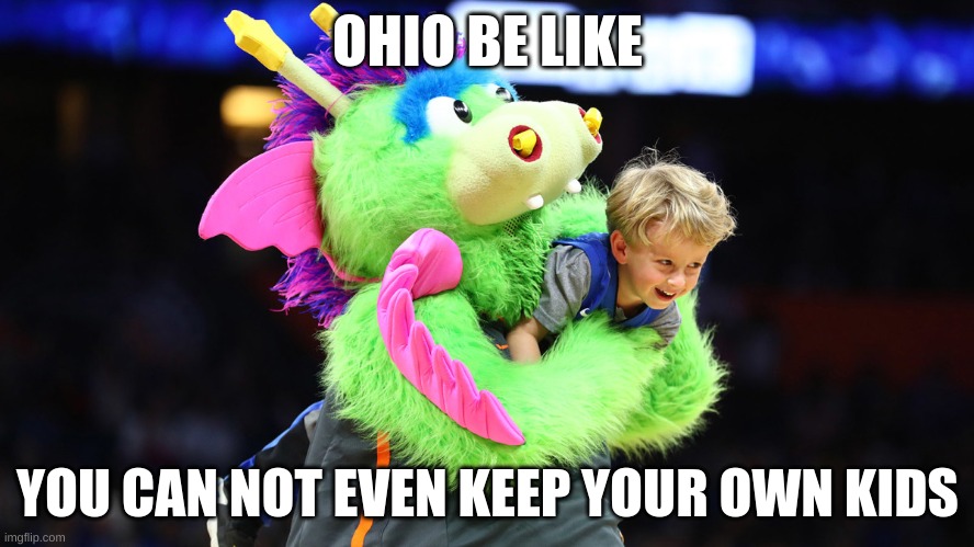 OHIO BE LIKE; YOU CAN NOT EVEN KEEP YOUR OWN KIDS | image tagged in sports | made w/ Imgflip meme maker