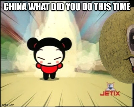 CHINA WHAT DID YOU DO THIS TIME | made w/ Imgflip meme maker