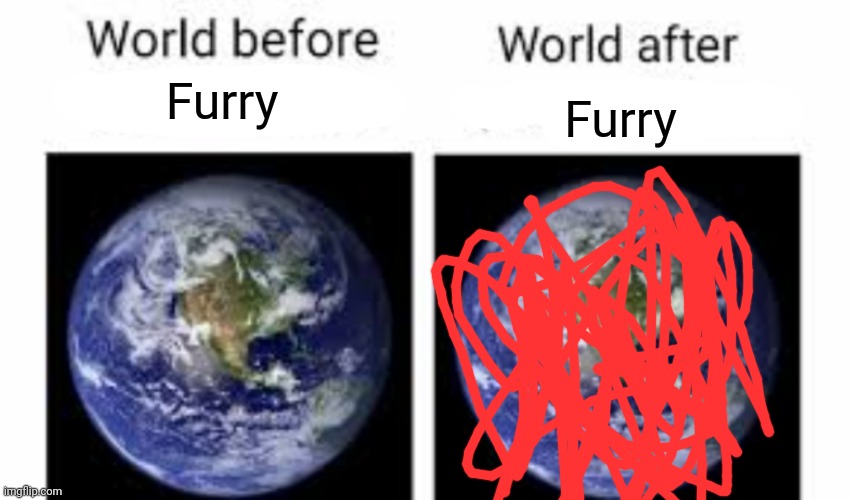 The ecenomic inflation, the gas prices going up, all because of furries | Furry; Furry | image tagged in the world before x and after x,anti furry | made w/ Imgflip meme maker