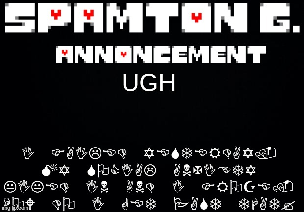 mornin | I FAILED YESTERDAY. MY SOCIAL ANXIETY KIKED IN AND I FROZE. HOW DO I GET PAST THAT? UGH | image tagged in spamton announcement temp | made w/ Imgflip meme maker