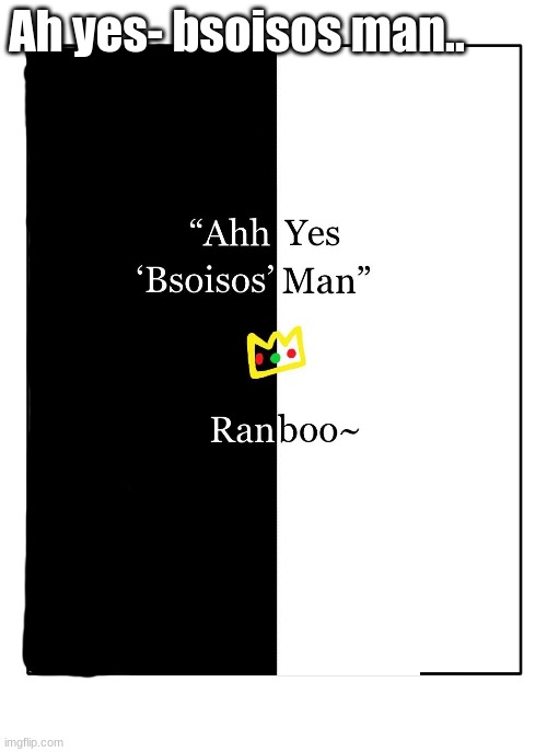 aH yEs- | Ah yes- bsoisos man.. | image tagged in ranboo | made w/ Imgflip meme maker