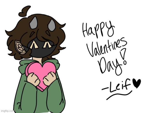 Happy Valentine’s Day, guys! | image tagged in valentine's day,drawing,leif | made w/ Imgflip meme maker