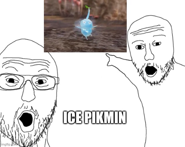 OHHHH YEAH | ICE PIKMIN | image tagged in soyjak pointing,pikmin | made w/ Imgflip meme maker