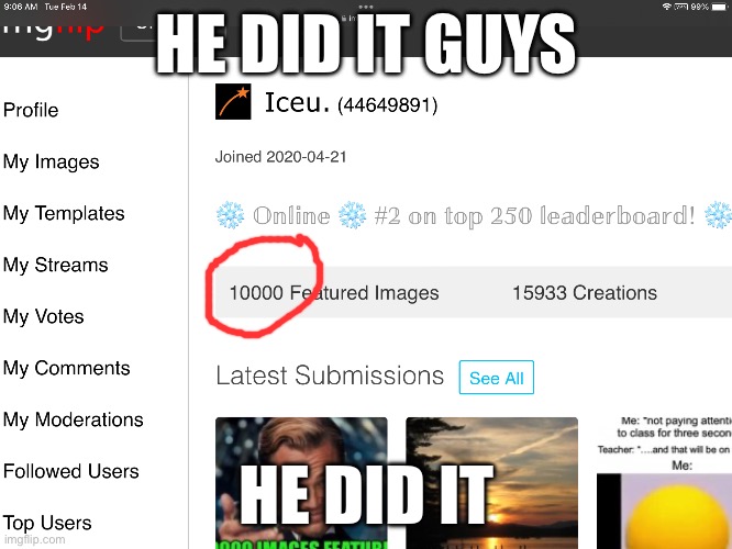 Congrats Iceu | HE DID IT GUYS; HE DID IT | image tagged in congrats | made w/ Imgflip meme maker