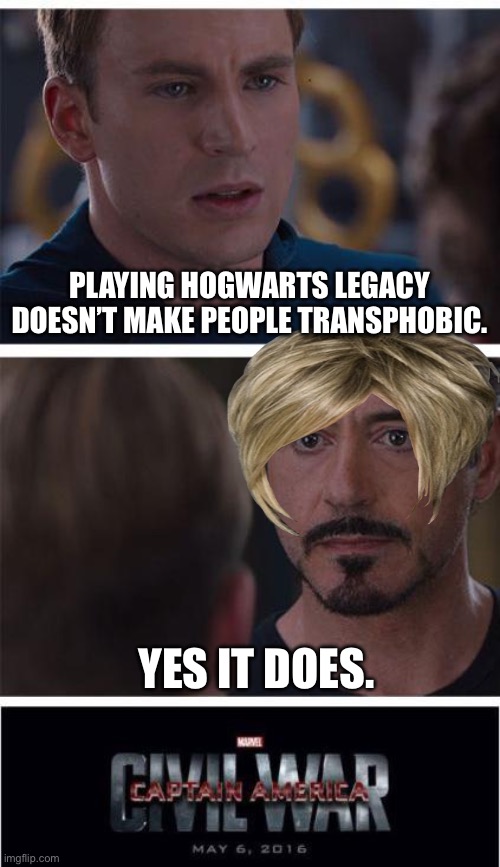 Don’t boycott Hogwarts Legacy. | PLAYING HOGWARTS LEGACY DOESN’T MAKE PEOPLE TRANSPHOBIC. YES IT DOES. | image tagged in memes,marvel civil war 1,harry potter,karen | made w/ Imgflip meme maker