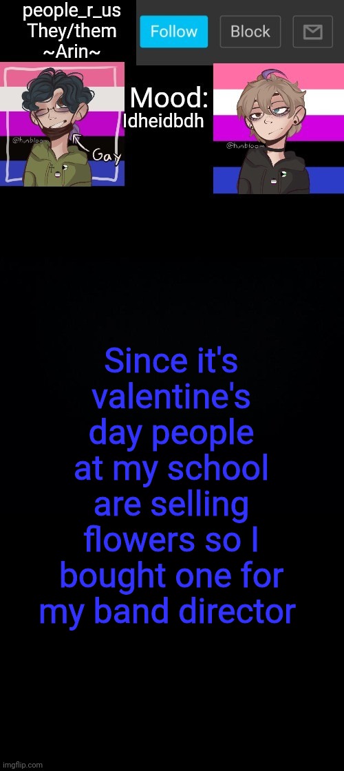 people _r_us announcement template v. 2.784 | Idheidbdh; Since it's valentine's day people at my school are selling flowers so I bought one for my band director | image tagged in people _r_us announcement template v 2 784 | made w/ Imgflip meme maker