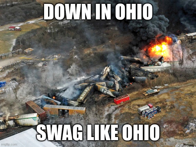 Ohio derailment meme | DOWN IN OHIO; SWAG LIKE OHIO | image tagged in memes,ohio | made w/ Imgflip meme maker