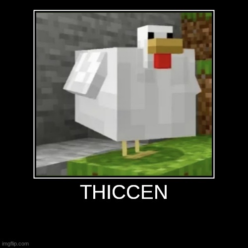 Thicc Chicken | image tagged in funny,demotivationals | made w/ Imgflip demotivational maker