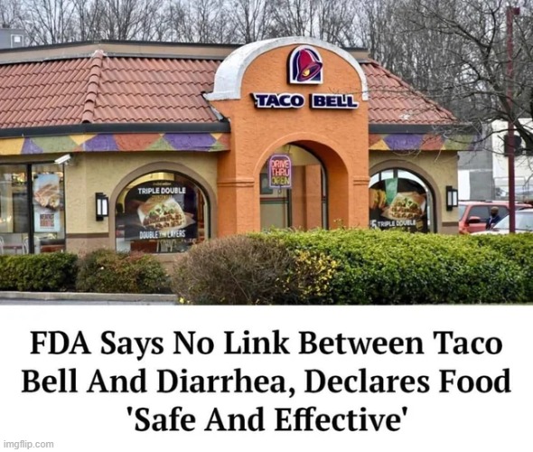 Say no more!! | image tagged in taco bell,repost,say no more,memes,funny,food | made w/ Imgflip meme maker