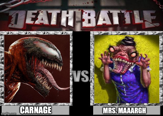 Carnage of Marvel vs Mrs. Maaargh of Goosebumps | CARNAGE; MRS. MAAARGH | image tagged in death battle,venom,marvel,marvel comics,goosebumps,comics/cartoons | made w/ Imgflip meme maker