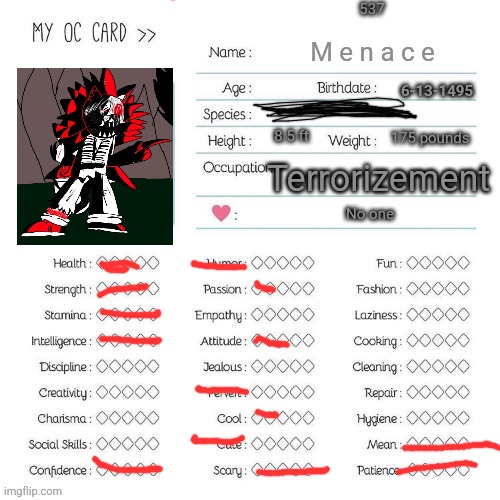 Meet menace | 537; M e n a c e; 6-13-1495; 8.5 ft; 175 pounds; Terrorizement; No one | image tagged in oc card not made by me | made w/ Imgflip meme maker