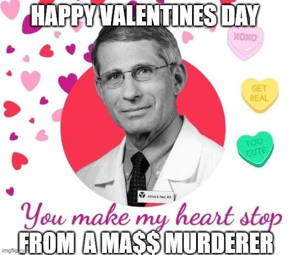 Ma$$ Murderer | HAPPY VALENTINES DAY; FROM  A MA$$ MURDERER | made w/ Imgflip meme maker
