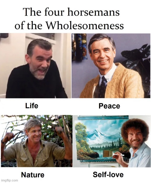 image tagged in repost,memes,wholesome,four horsemen,wholesome content,funny | made w/ Imgflip meme maker