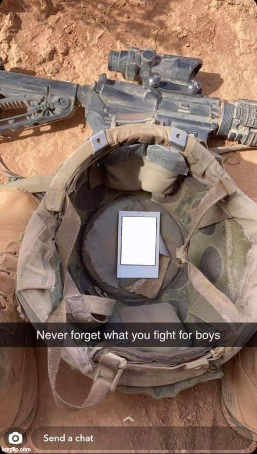 Never forget what you fight for | image tagged in never forget what you fight for | made w/ Imgflip meme maker