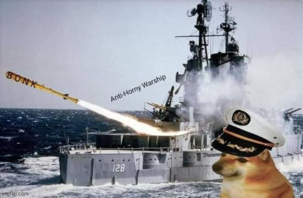 Anti Horny warship | image tagged in anti horny warship | made w/ Imgflip meme maker